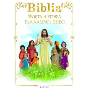 Biblia. Święta historia dla naszych dzieci – mała