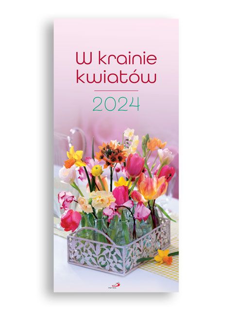 Kalendarz 2024 – W krainie kwiatów
