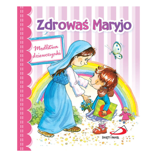 Zdrowaś Maryjo. Modlitwa dziewczynki